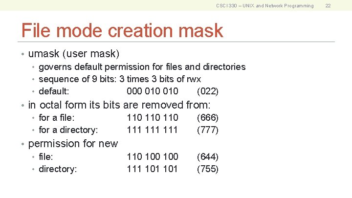 CSCI 330 – UNIX and Network Programming File mode creation mask • umask (user