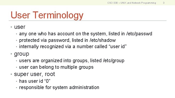 CSCI 330 – UNIX and Network Programming User Terminology • user • any one
