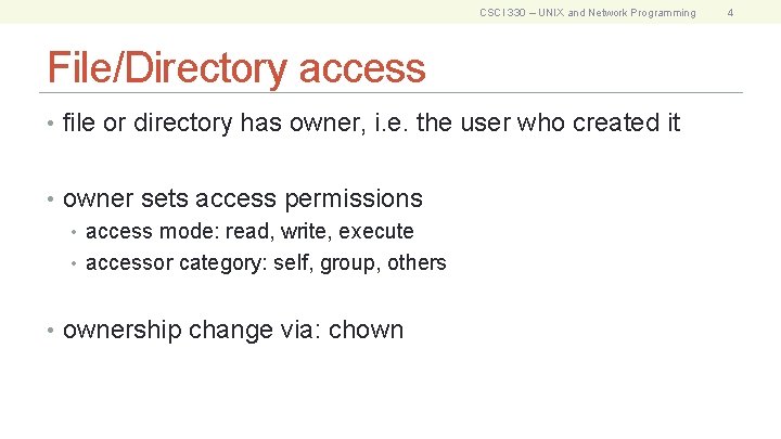 CSCI 330 – UNIX and Network Programming File/Directory access • file or directory has
