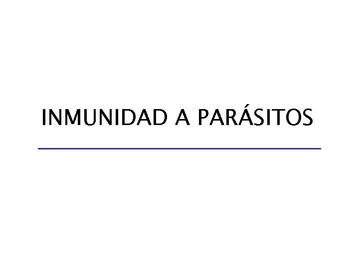 INMUNIDAD A PARÁSITOS 