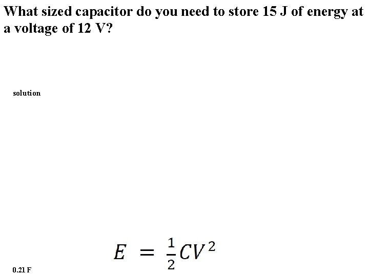 What sized capacitor do you need to store 15 J of energy at a