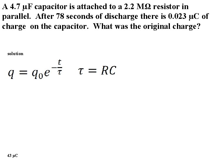 A 4. 7 µF capacitor is attached to a 2. 2 MΩ resistor in