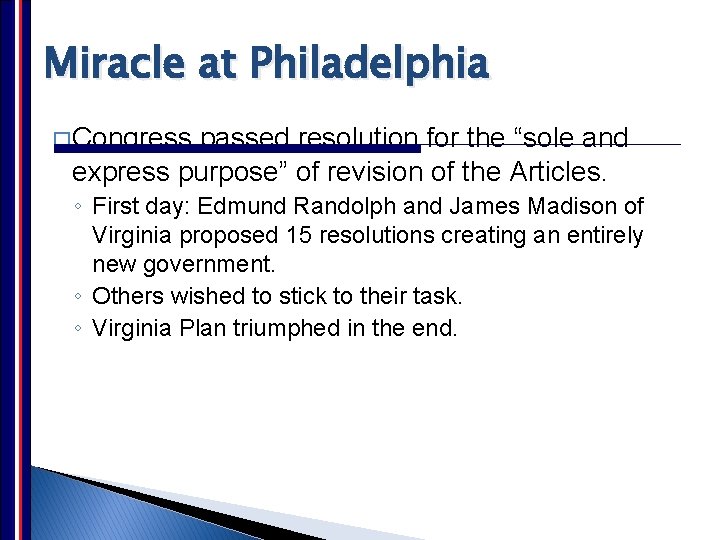 Miracle at Philadelphia � Congress passed resolution for the “sole and express purpose” of