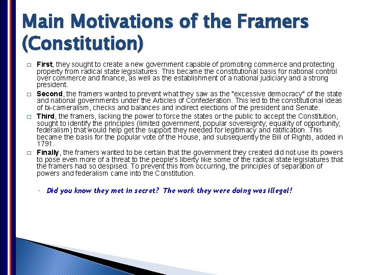 Main Motivations of the Framers (Constitution) � � First, they sought to create a