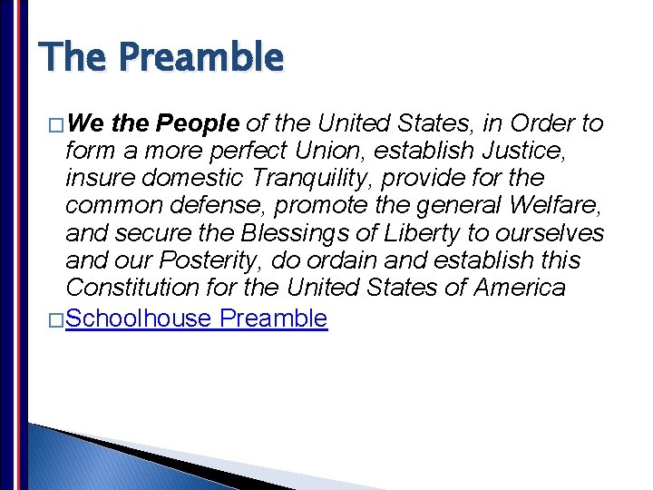 The Preamble � We the People of the United States, in Order to form