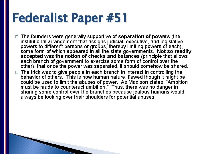 Federalist Paper #51 � � The founders were generally supportive of separation of powers