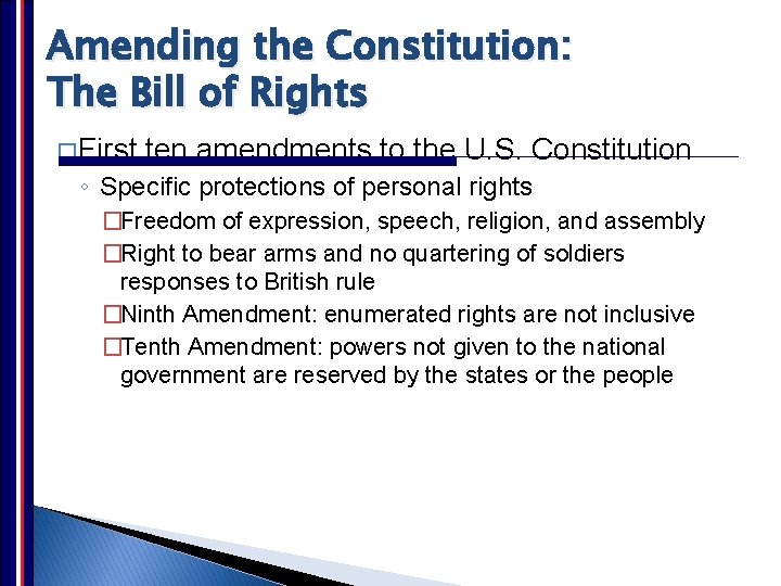 Amending the Constitution: The Bill of Rights � First ten amendments to the U.