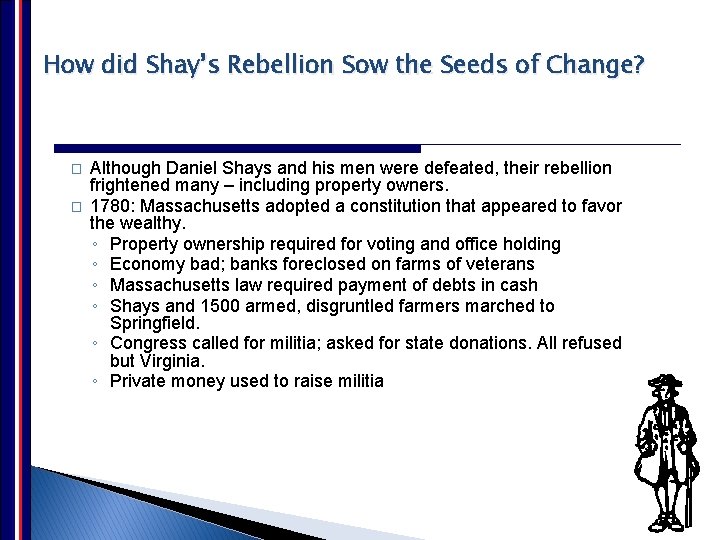 How did Shay’s Rebellion Sow the Seeds of Change? � � Although Daniel Shays