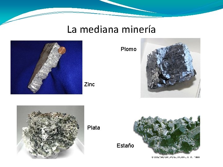 La mediana minería Plomo Zinc Plata Estaño 