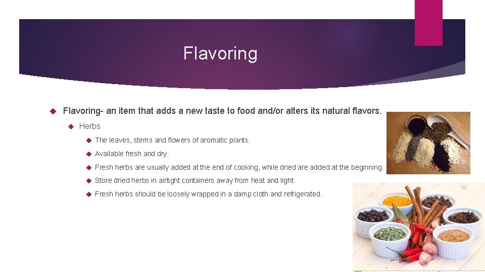Flavoring Flavoring- an item that adds a new taste to food and/or alters its
