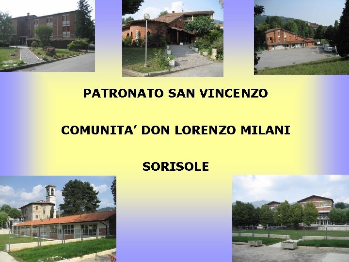 PATRONATO SAN VINCENZO COMUNITA’ DON LORENZO MILANI SORISOLE 