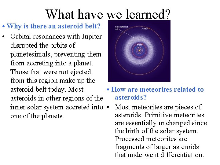 What have we learned? • Why is there an asteroid belt? • Orbital resonances