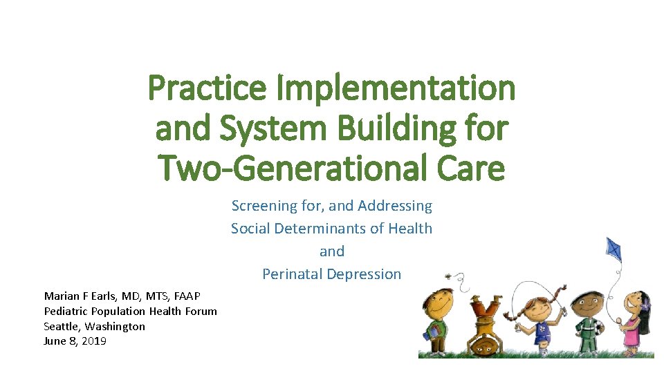 Practice Implementation and System Building for Two-Generational Care Screening for, and Addressing Social Determinants