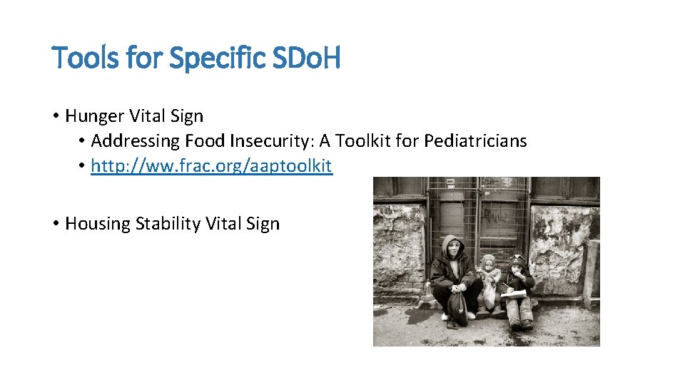 Tools for Specific SDo. H • Hunger Vital Sign • Addressing Food Insecurity: A