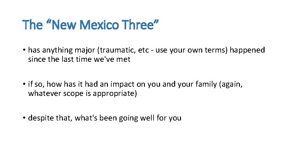 The “New Mexico Three” • has anything major (traumatic, etc - use your own