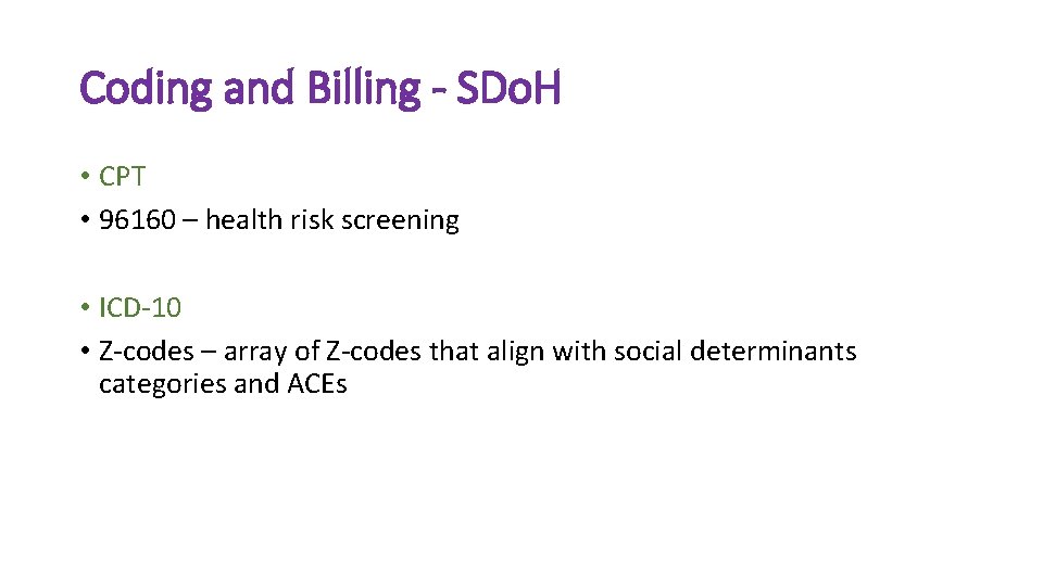 Coding and Billing - SDo. H • CPT • 96160 – health risk screening