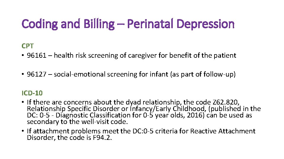 Coding and Billing – Perinatal Depression CPT • 96161 – health risk screening of
