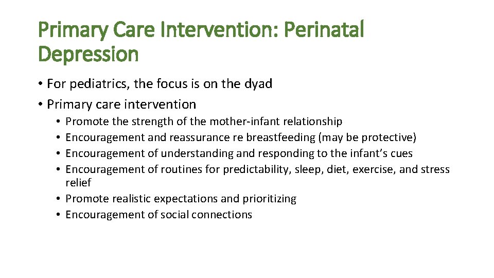 Primary Care Intervention: Perinatal Depression • For pediatrics, the focus is on the dyad