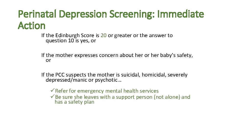 Perinatal Depression Screening: Immediate Action If the Edinburgh Score is 20 or greater or