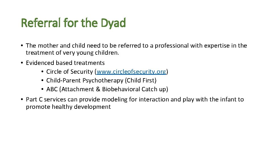 Referral for the Dyad • The mother and child need to be referred to