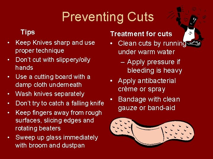 Preventing Cuts Tips • • • Treatment for cuts Keep Knives sharp and use Preventing Cuts Tips • • • Treatment for cuts Keep Knives sharp and use