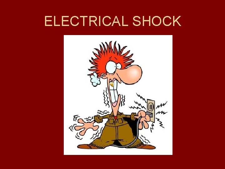 ELECTRICAL SHOCK 