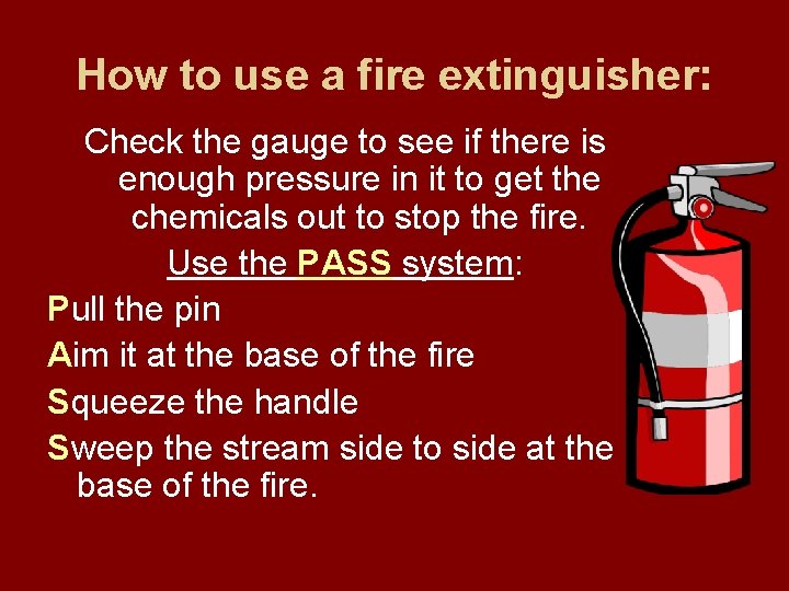 How to use a fire extinguisher: Check the gauge to see if there is