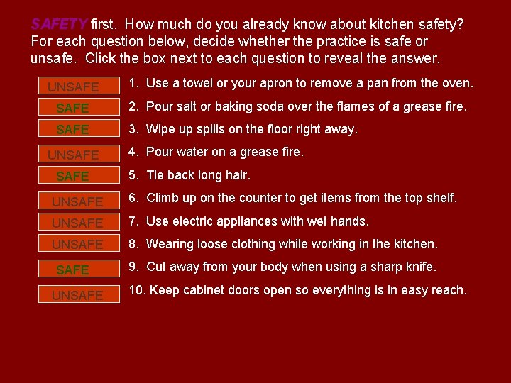SAFETY first. How much do you already know about kitchen safety? For each question SAFETY first. How much do you already know about kitchen safety? For each question