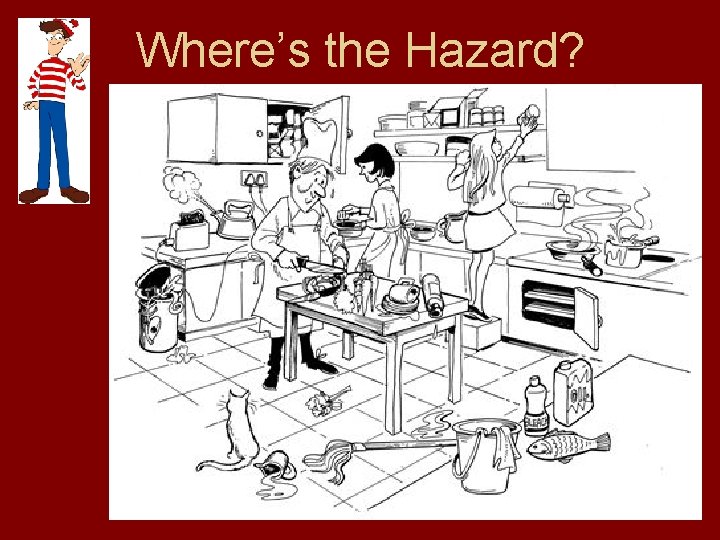 Where’s the Hazard? Where’s the Hazard?
