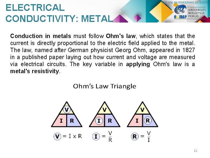 ELECTRICAL CONDUCTIVITY: METAL PLT 104 ENGINEERING SCIENCE Conduction in metals must follow Ohm's law,