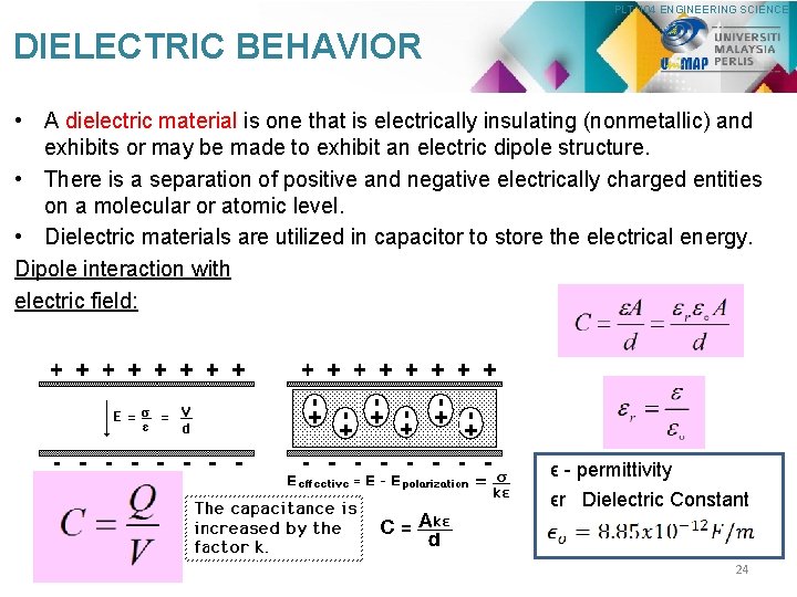 PLT 104 ENGINEERING SCIENCE DIELECTRIC BEHAVIOR • A dielectric material is one that is
