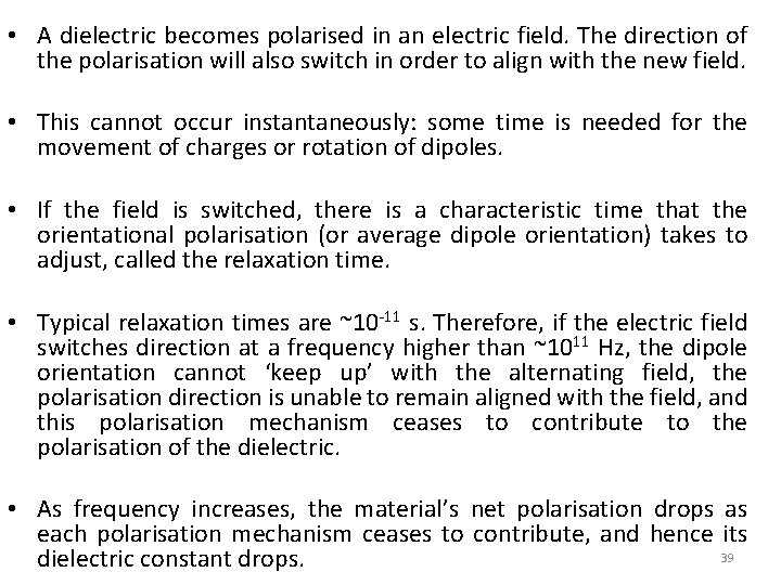  • A dielectric becomes polarised in an electric field. The direction of the