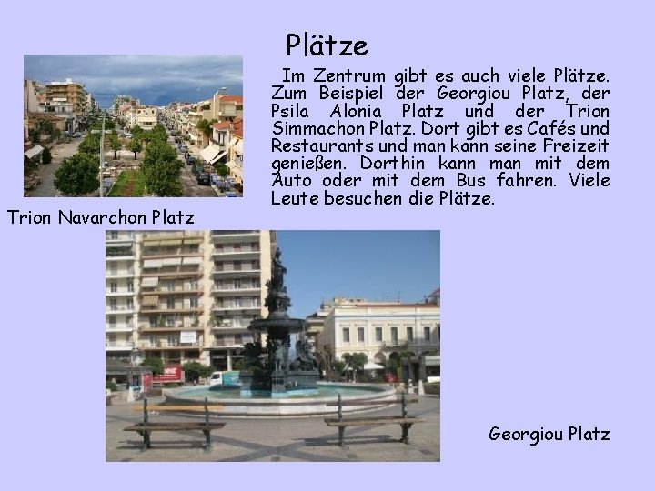 Plätze Trion Navarchon Platz Im Zentrum gibt es auch viele Plätze. Zum Beispiel der Plätze Trion Navarchon Platz Im Zentrum gibt es auch viele Plätze. Zum Beispiel der