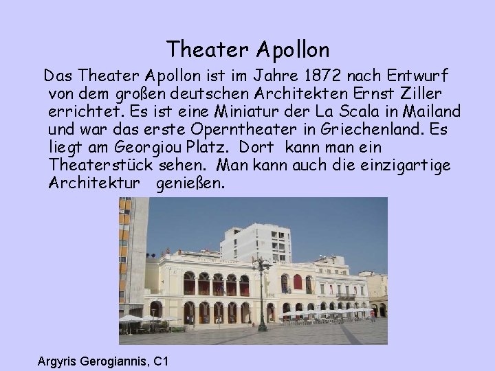 Theater Apollon Das Theater Apollon ist im Jahre 1872 nach Entwurf von dem großen