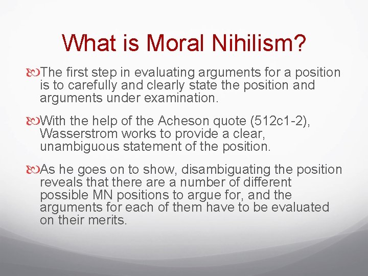 What is Moral Nihilism? The first step in evaluating arguments for a position is