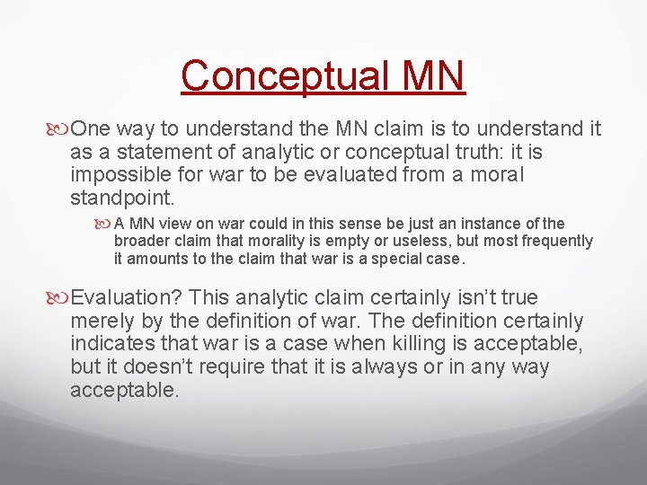 Conceptual MN One way to understand the MN claim is to understand it as
