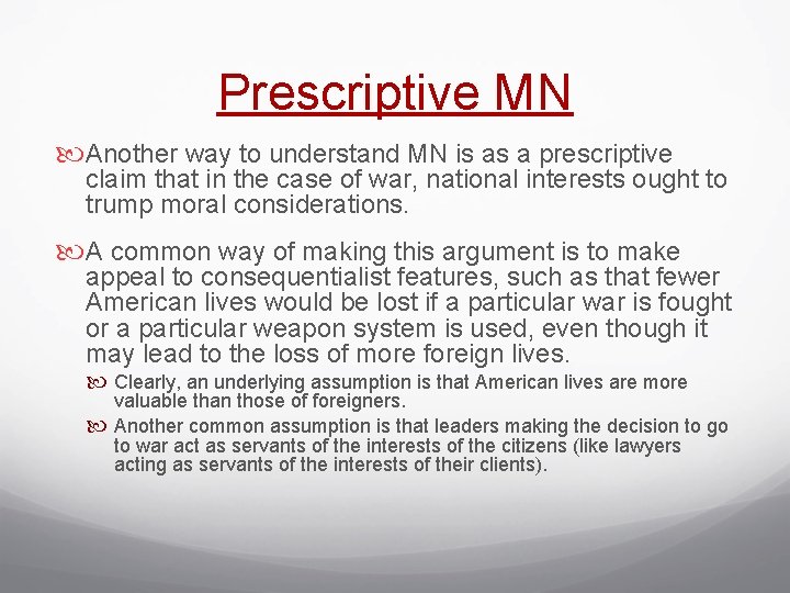 Prescriptive MN Another way to understand MN is as a prescriptive claim that in
