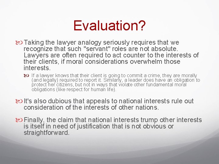 Evaluation? Taking the lawyer analogy seriously requires that we recognize that such "servant" roles