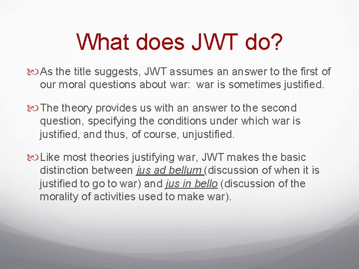 What does JWT do? As the title suggests, JWT assumes an answer to the