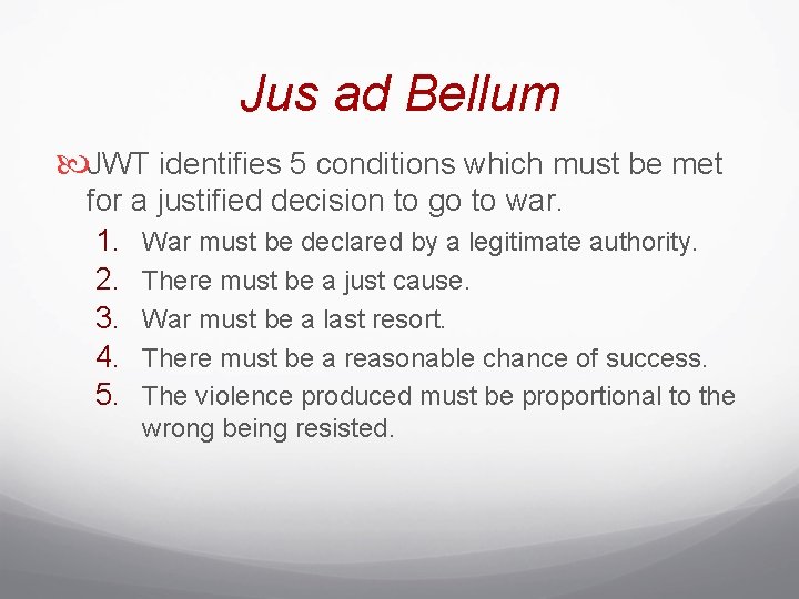 Jus ad Bellum JWT identifies 5 conditions which must be met for a justified