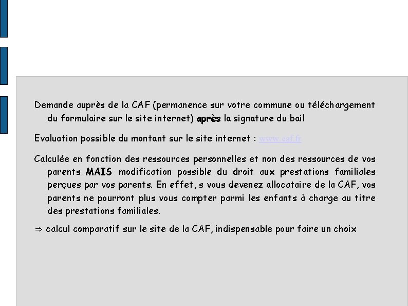 Demande auprès de la CAF (permanence sur votre commune ou téléchargement du formulaire sur