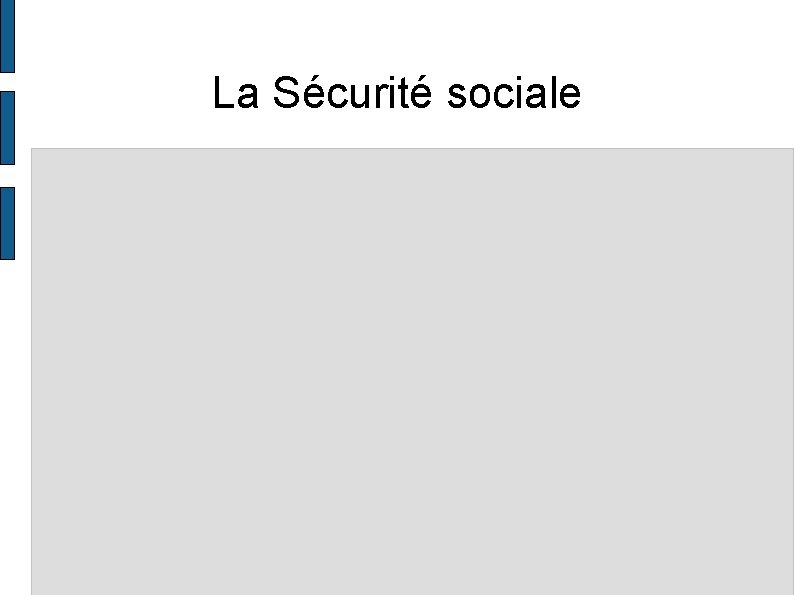 La Sécurité sociale 