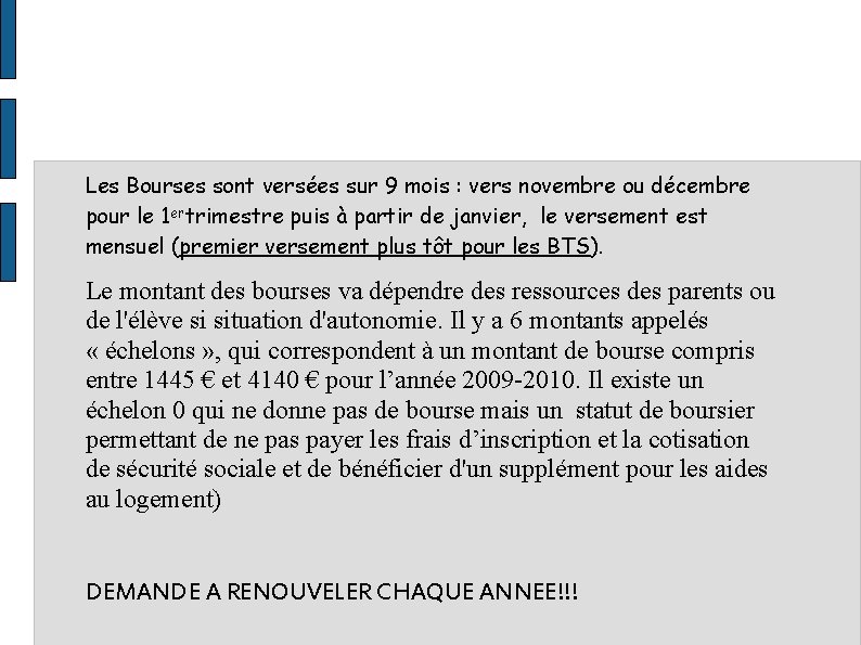 Les Bourses sont versées sur 9 mois : vers novembre ou décembre pour le