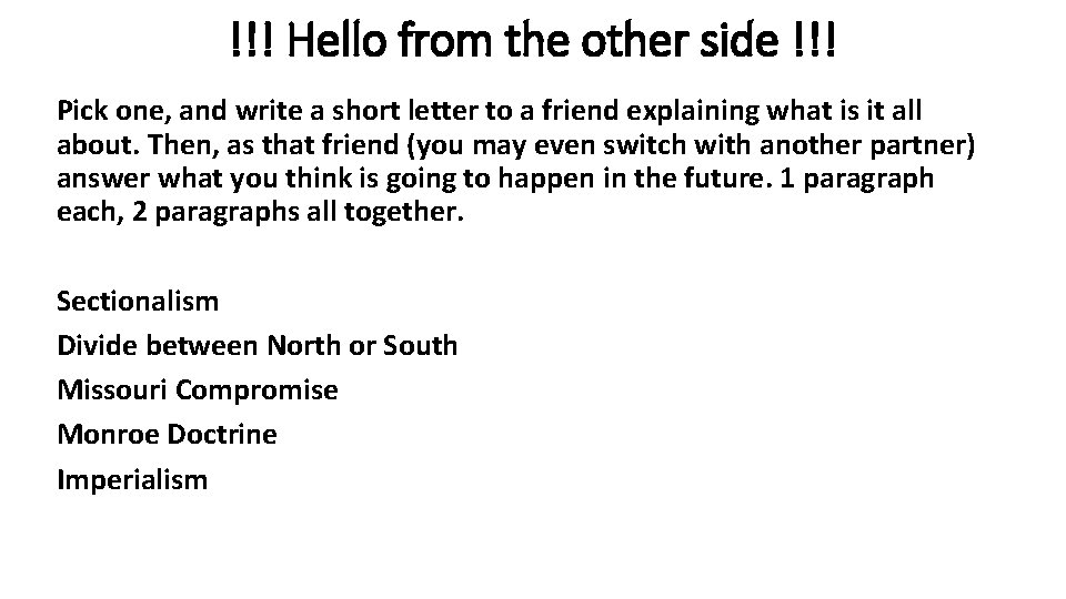 !!! Hello from the other side !!! Pick one, and write a short letter