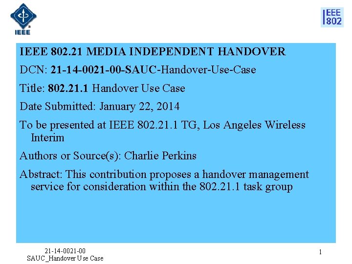 IEEE 802. 21 MEDIA INDEPENDENT HANDOVER DCN: 21 -14 -0021 -00 -SAUC-Handover-Use-Case Title: 802.