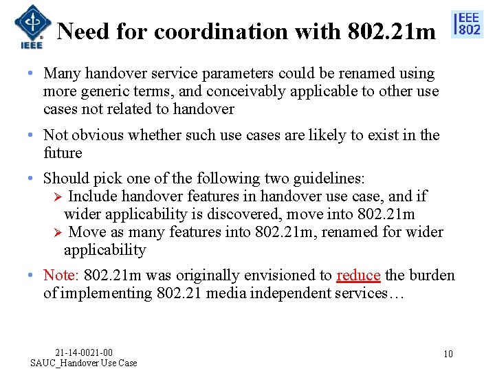 Need for coordination with 802. 21 m • Many handover service parameters could be