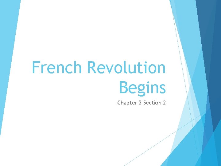 French Revolution Begins Chapter 3 Section 2 