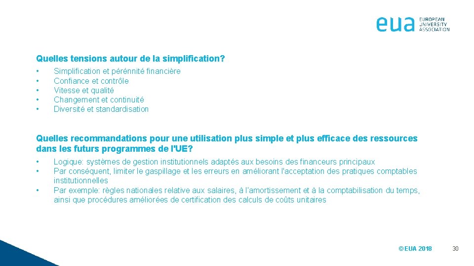 Quelles tensions autour de la simplification? • • • Simplification et pérénnité financière Confiance