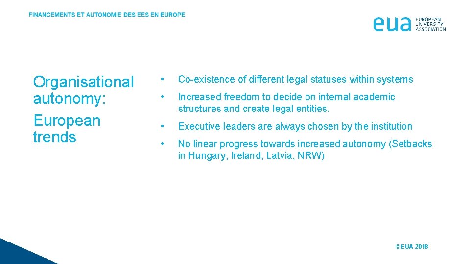 Organisational autonomy: European trends • Co-existence of different legal statuses within systems • Increased