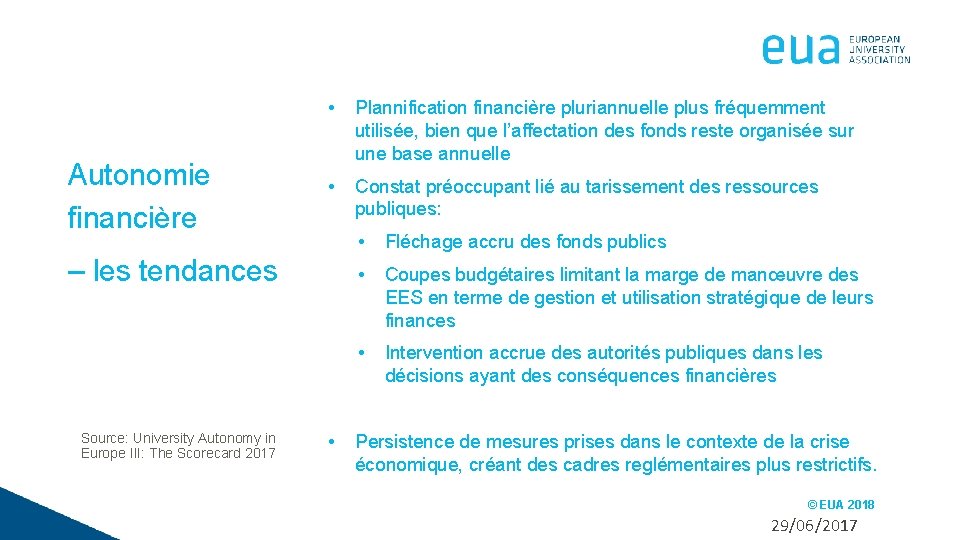 Autonomie financière • Plannification financière pluriannuelle plus fréquemment utilisée, bien que l’affectation des fonds